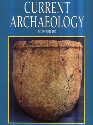 Current Archaeology 150