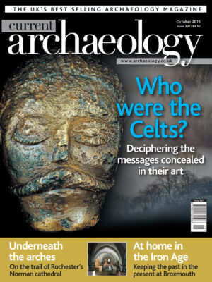 Current Archaeology 307