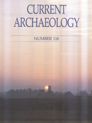 Current Archaeology 118