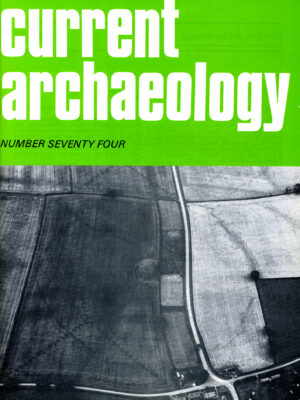 Current Archaeology 74