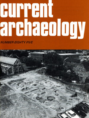 Current Archaeology 85